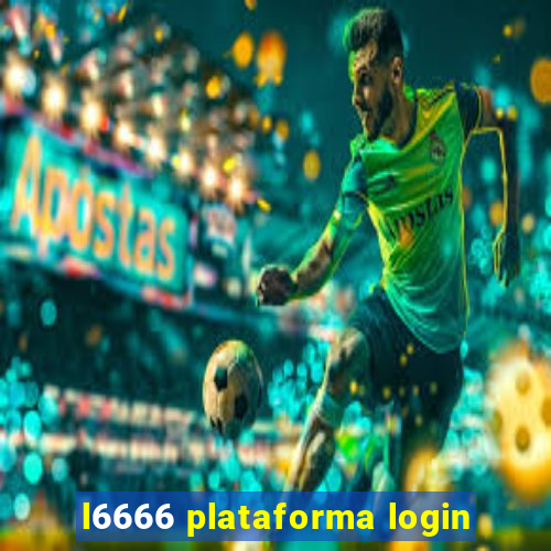 l6666 plataforma login